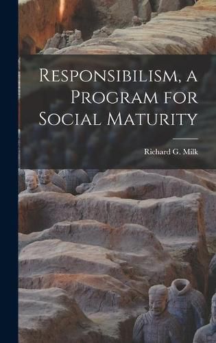 Cover image for Responsibilism, a Program for Social Maturity