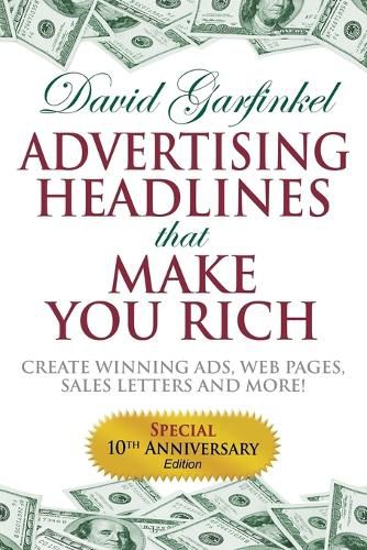 Cover image for Advertising Headlines That Make You Rich: Create Winning Ads, Web Pages, Sales Letters and More