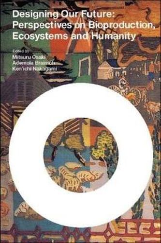 Cover image for Designing our future: local perspectives on bioproduction, ecosystems and humanity