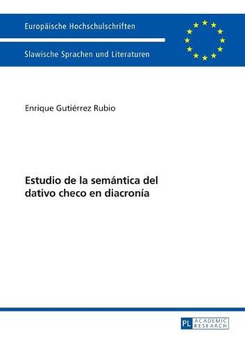 Cover image for Estudio de la Semantica del Dativo Checo En Diacronia