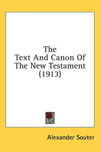 Cover image for The Text and Canon of the New Testament (1913)