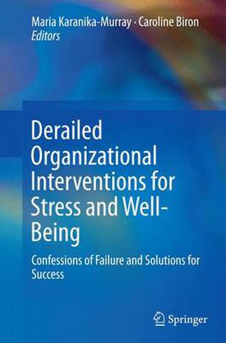 Cover image for Derailed Organizational Interventions for Stress and Well-Being: Confessions of Failure and Solutions for Success