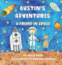 Cover image for Austin's Adventures: A Friend in Space
