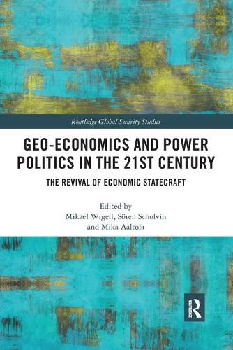 Cover image for Geo-economics and Power Politics in the 21st Century: The Revival of Economic Statecraft