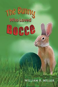 Cover image for The Bunny who Loved Bocce