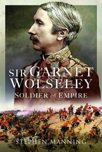 Cover image for Sir Garnet Wolseley