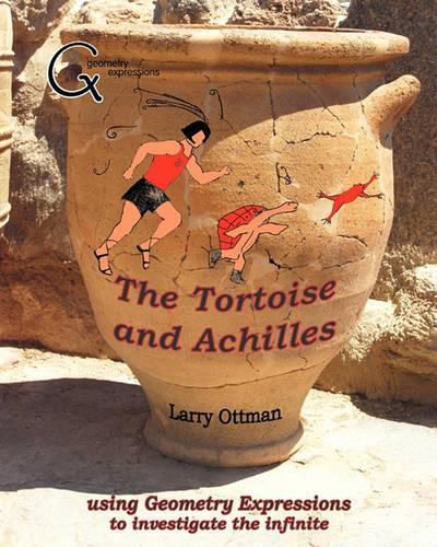 Cover image for The Tortoise and Achilles: using Geometry Expressions to investigate the infinite