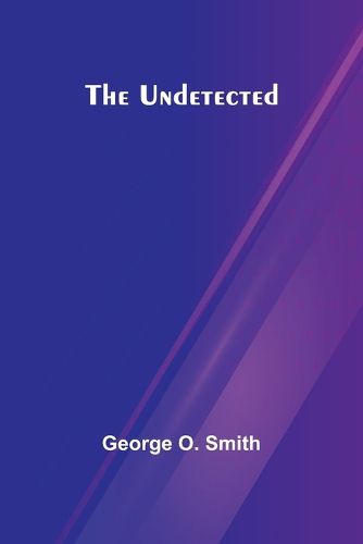 The Undetected