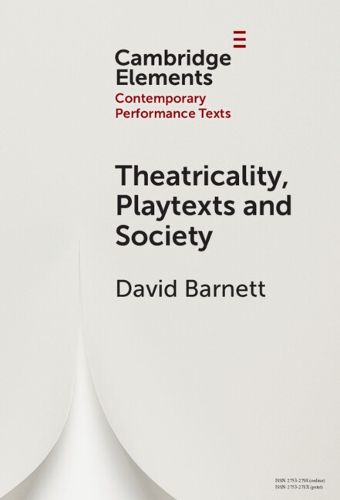 Theatricality, Playtexts and Society