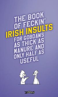 Cover image for The Book of Feckin' Irish Insults for gobdaws as thick as manure and only half as useful