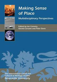 Cover image for Making Sense of Place: Multidisciplinary Perspectives