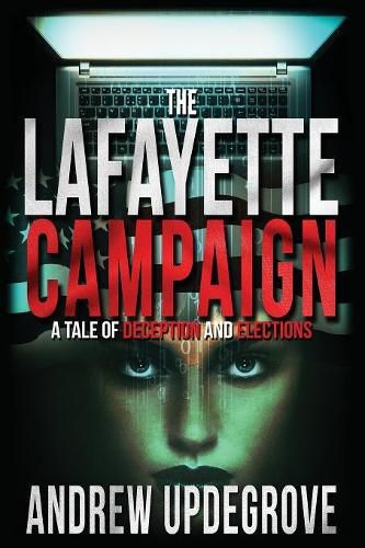 Cover image for The Lafayette Campaign: A Tale of Deception and Elections