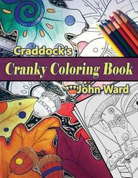 Cover image for Craddock's Cranky Coloring Book: An Adult Coloring Book