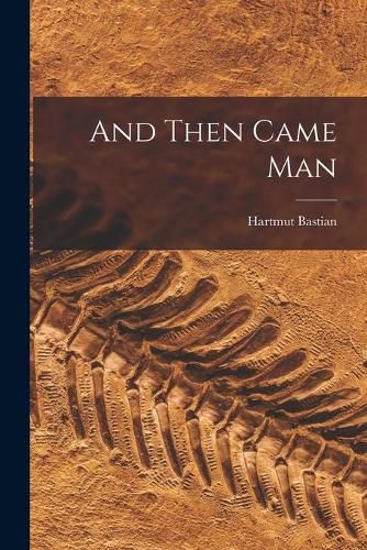 Cover image for And Then Came Man