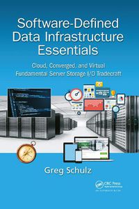 Cover image for Software-Defined Data Infrastructure Essentials: Cloud, Converged, and Virtual Fundamental Server Storage I/O Tradecraft