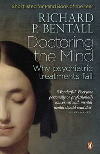 Cover image for Doctoring the Mind: Why psychiatric treatments fail