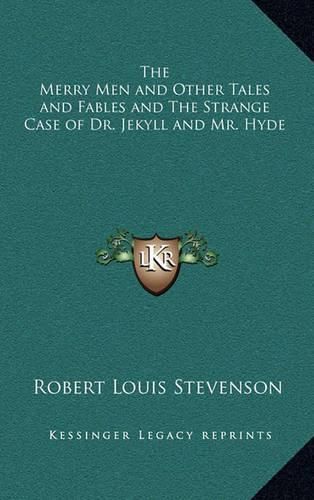 Cover image for The Merry Men and Other Tales and Fables and the Strange Case of Dr. Jekyll and Mr. Hyde