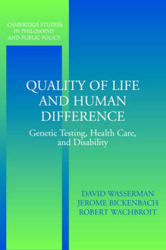 Cover image for Quality of Life and Human Difference: Genetic Testing, Health Care, and Disability