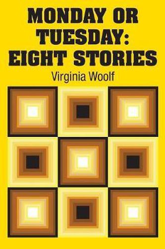 Cover image for Monday or Tuesday: Eight Stories