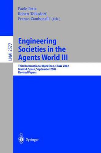 Cover image for Engineering Societies in the Agents World III: Third International Workshop, ESAW 2002, Madrid, Spain, September 16-17, 2002, Revised Papers