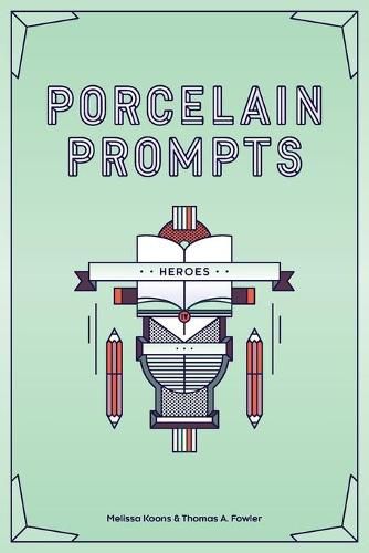 Porcelain Prompts: Heroes