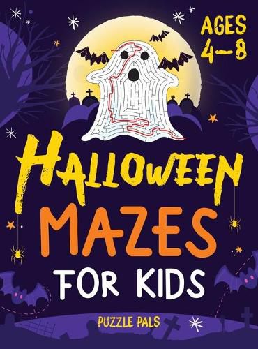 Cover image for Halloween Mazes For Kids: Spooky And Fun Mazes For Kids Ages 4 - 8