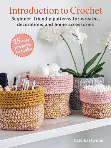 Cover image for Introduction to Crochet: 25 easy projects to make