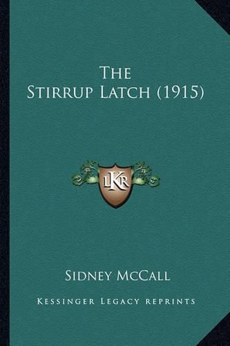 The Stirrup Latch (1915) the Stirrup Latch (1915)