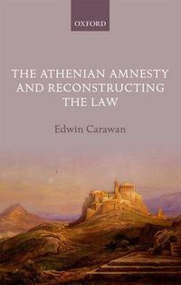 Cover image for The Athenian Amnesty and Reconstructing the Law