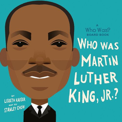 Cover image for Who Was Martin Luther King, Jr.?: A Who Was? Board Book
