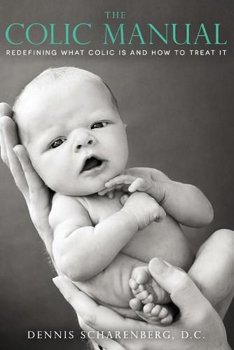 Cover image for The Colic Manual: Redefining What Colic Is and How to Treat It