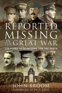 Cover image for Reported Missing in the Great War: 100 Years of Searching for the Truth