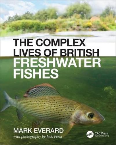 The Complex Lives of British Freshwater Fishes