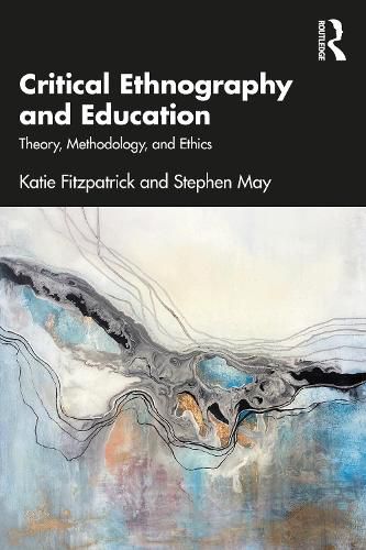 Cover image for Critical Ethnography and Education: Theory, Methodology, and Ethics