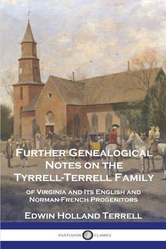 Cover image for Further Genealogical Notes on the Tyrrell-Terrell Family