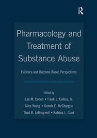 Cover image for Pharmacology and Treatment of Substance Abuse: Evidence and Outcome Based Perspectives