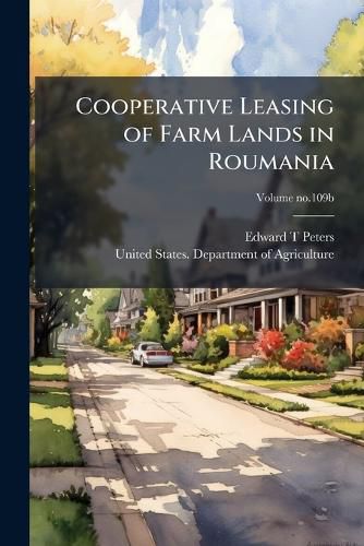 Cover image for Cooperative Leasing of Farm Lands in Roumania