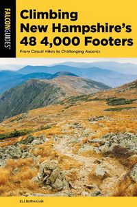 Cover image for Climbing New Hampshire's 48 4,000 Footers: From Casual Hikes to Challenging Ascents