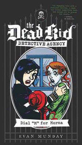 Cover image for Dial M For Morna: The Dead Kid Detective Agency #2