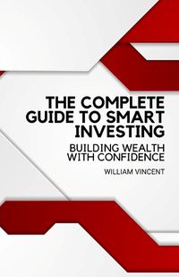 Cover image for The Complete Guide to Smart Investing