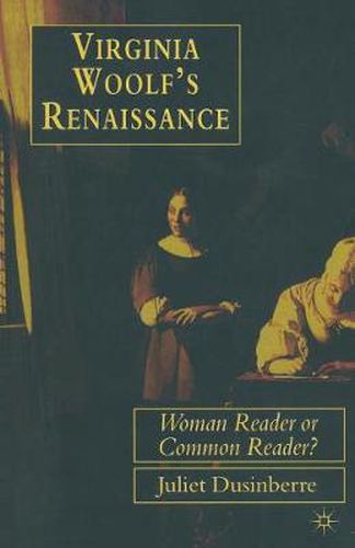 Cover image for Virginia Woolf's Renaissance: Woman Reader or Common Reader?