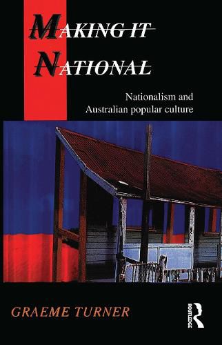 Making It National: Nationalism and Australian popular culture