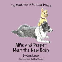 Cover image for Alfie and Pepper Meet the New Baby