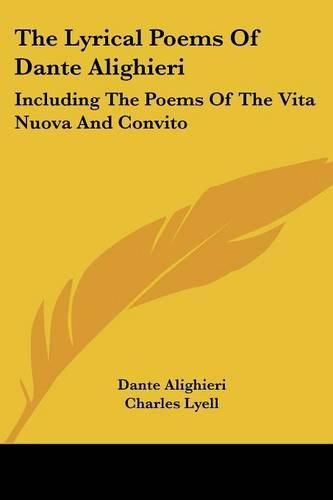 Cover image for The Lyrical Poems of Dante Alighieri: Including the Poems of the Vita Nuova and Convito