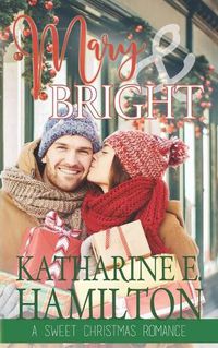 Cover image for Mary & Bright: A Sweet Christmas Romance