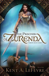 Cover image for The Prisoner of Zurenda: Warrior from Olympus