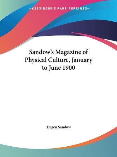 Cover image for Sandow's Magazine of Physical Culture (January to June 1900)