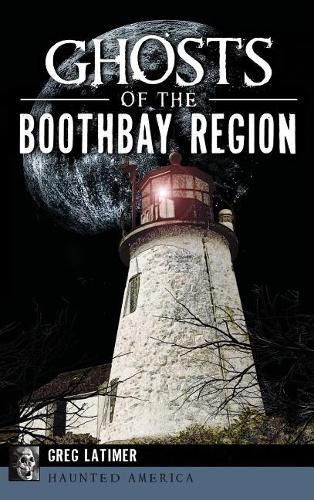 Cover image for Ghosts of the Boothbay Region
