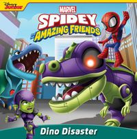 Cover image for Spidey and His Amazing Friends: Dino Disaster