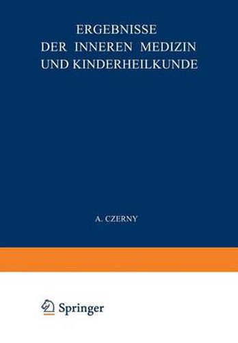 Ergebnisse Der Inneren Medizin Und Kinderheilkunde: Siebenunddreissigster Band